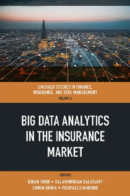 Big Data Analytics in the Insurance Market by Kiran Sood