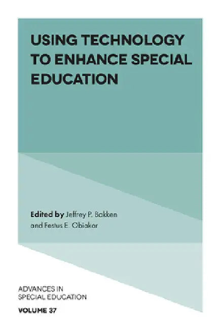 Using Technology to Enhance Special Education by Jeffrey P. Bakken