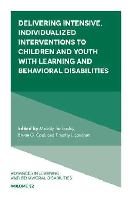 Delivering Intensive, Individualized Interventions to Children and Youth with Learning and Behavioral Disabilities by Melody Tankersley