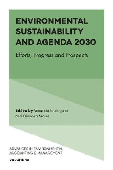 Environmental Sustainability and Agenda 2030: Efforts, Progress and Prospects by Venancio Tauringana