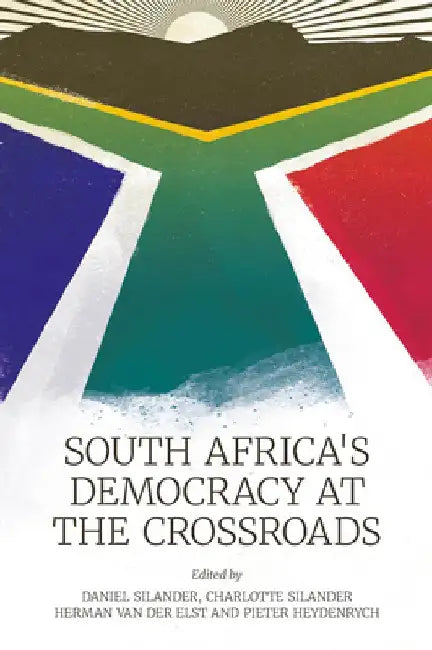 South Africa's Democracy at the Crossroads by Daniel Silander