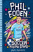 Soccer Rising Stars: Phil Foden by Harry Meredith