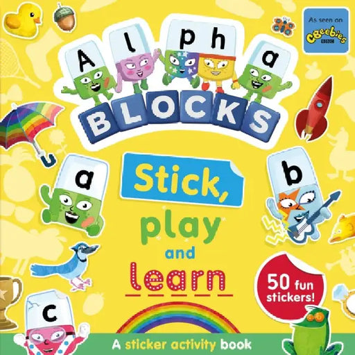 Alphablocks Stick, Play and Learn: A Sticker Activity Book by Alphablocks