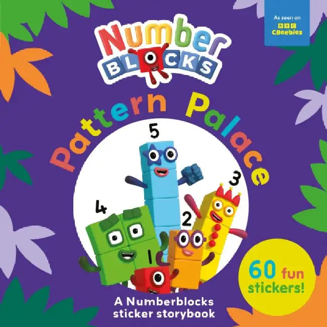 Pattern Palace: A Numberblocks Sticker Storybook by Numberblocks