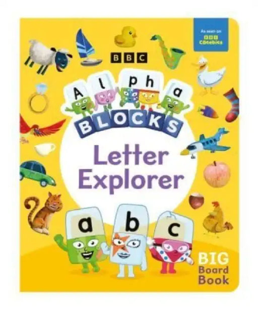 Alphablocks Letter Explorer: A Big Board Book by Alphablocks