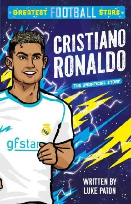Greatest Football Stars: Cristiano Ronaldo by Luke Paton