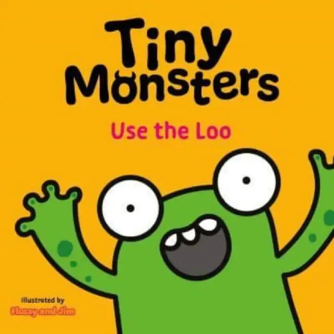 Tiny Monsters Use the Loo by Sweet Cherry Publishing