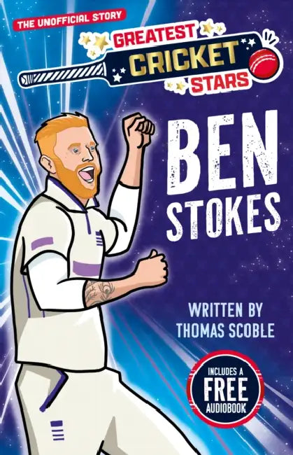 Greatest Cricket Stars: Ben Stokes by Thomas Scoble