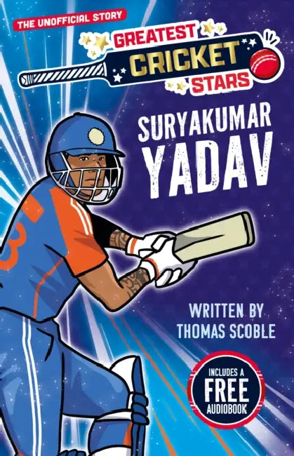 Greatest Cricket Stars: Suryakumar Yadav by Thomas Scoble