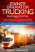 Owner Operator Trucking Business Startup: The Step-by-Step Guide On How to Start, Run and Scale-Up Your Own Commercial Trucking Career With Little Mon by Smith Kennard