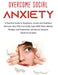 Overcome Social Anxiety: A Practical Guide to Symptoms, Causes and Solutions. Discover How You Can Easily Cope With Panic Attacks, Phobias, and by Derek Alexander