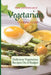 The Affordable Vegetarian Cooking Guide: Delicious Vegetarian Recipes On A Budget by Riley Bloom