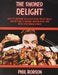 The Smoked Delight: How to Prepare Delicious Wood Pellet Grill Meals and Become a Smoking Master in No Time. With Vegetarian Dishes! by Phil Robson