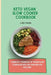 Keto Vegan Slow Cooker Cookbook: Complete cookbook of Vegan Slow Cooker Recipes for your healthy keto diet by Lilith Wolfe