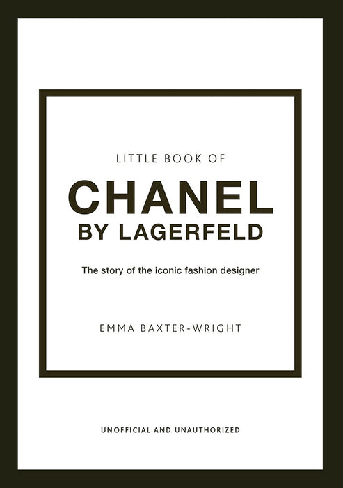 The Little Book of Chanel by Lagerfield: The Story of the Iconic Fashion Designer