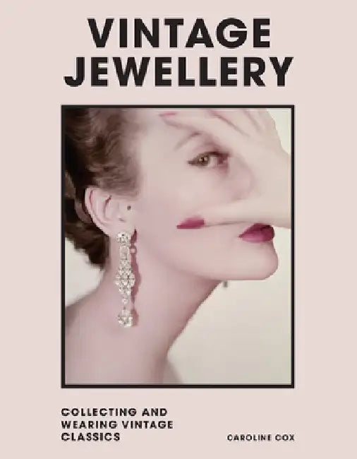 Vintage Jewellery: Collecting and Wearing Designer Classics