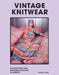 Vintage Knitwear: Collecting and Wearing Designer Classics
