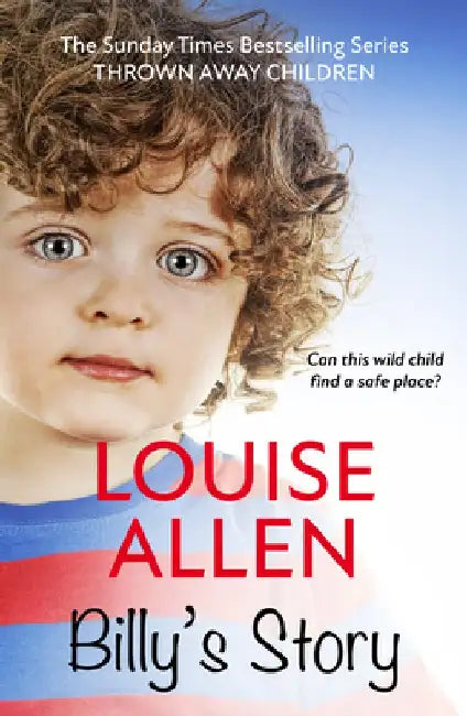 Billy's Story: Thrown Away Children Series by Louise Allen