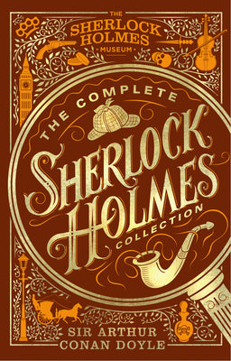 The Complete Sherlock Holmes Collection by Athur Conan Doyle