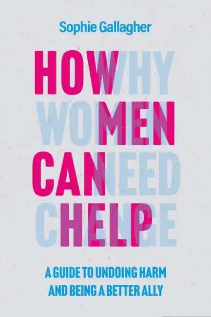 How Men Can Help by Sophie Gallagher