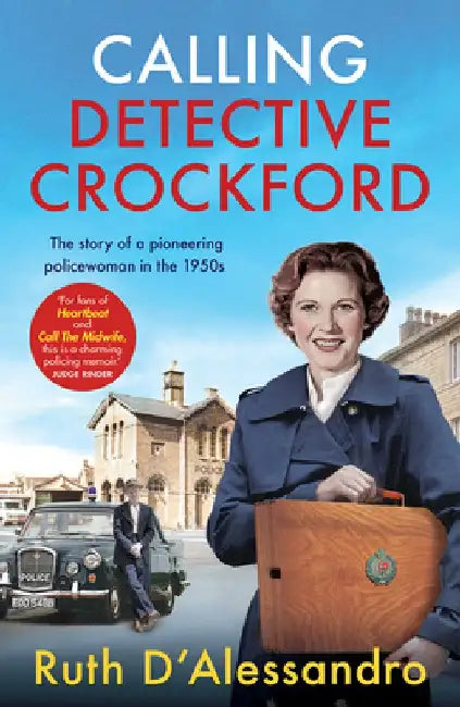 Calling Detective Crockford: The Story of a Pioneering Policewoman in the 1950s by Ruth D'Alessandro