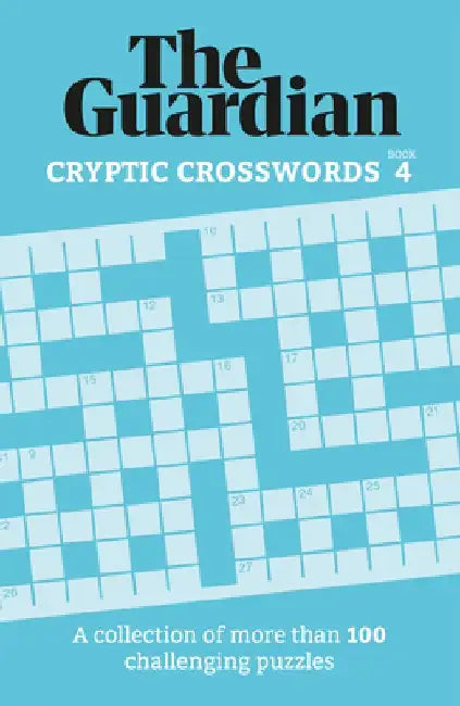 Guardian Cryptic Crosswords 4: A Collection of More Than 100 Challenging Puzzles