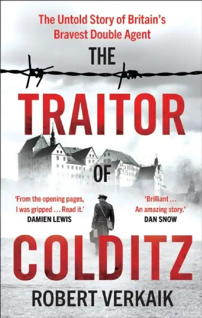 The Traitor of Colditz by Robert Verkaik