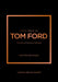 Little Book of Tom Ford: The Story of the Iconic Brand by Kristen Bateman