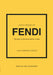 Little Book of Fendi: The Story of the Iconic Fashion Brand by Laia Farran Graves