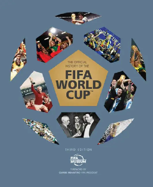 Official History of the Fifa World Cup by Fifa World Football Museum