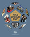 Official History of the Fifa World Cup by Fifa World Football Museum