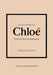 Little Book of Chloé: The Story of the Iconic Brand by Caroline Young