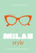 Little Book of Milan Style: The Fashion History of the Iconic City by Laia Farran Graves