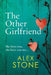 The Other Girlfriend by Alex Stone