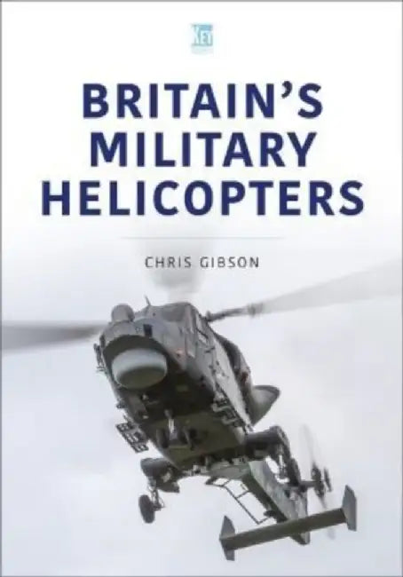 Britain's Military Helicopters by Chris Gibson