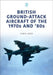 British Ground-Attack Aircraft of the 1970s and '80s by Chris Goss