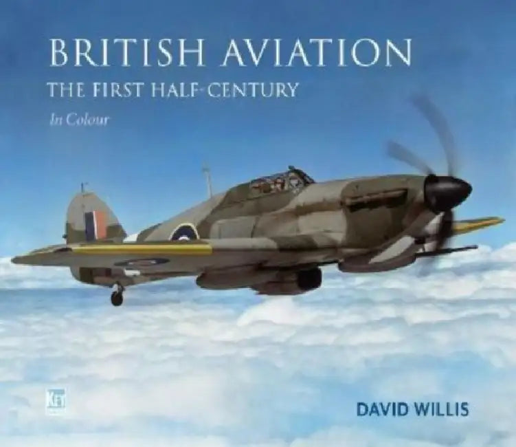 British Aviation: The First Half-Century by David Willis