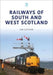 Railways of South and West Scotland by Ian Lothian