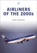 Airliners of the 2000s by Gerry Manning