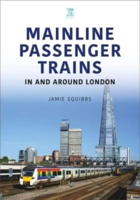 Main Line Passenger Trains in and Around London by Jamie Squibbs