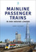 Main Line Passenger Trains in and Around London by Jamie Squibbs