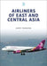 Airliners of East and Central Asia by Gerry Manning