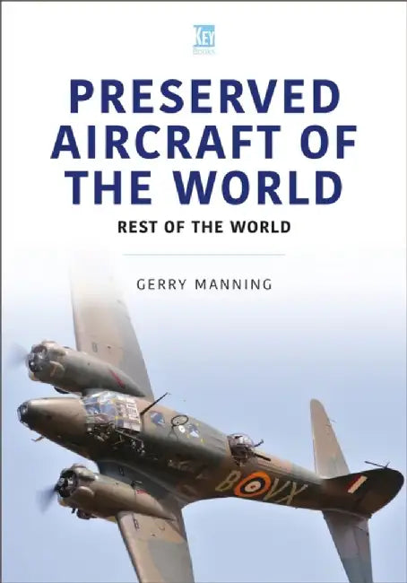 Preserved Aircraft of the World: Rest of the World by Gerry Manning