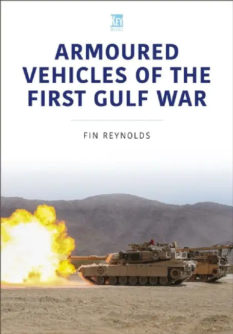 Armoured Vehicles of the Gulf War by David Reynolds