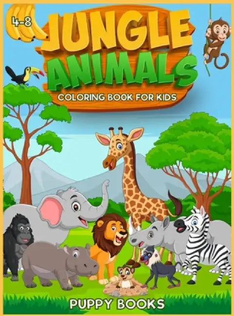 Jungle Animals Coloring book for kids 4-8: The Perfect Activity book for children full of cute jungle animals. This Book provides hours of pure enjoy. by Puppy Books
