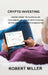 Crypto Investing: Understanding the Technical and Fundamental Analysis of Crypto Trading Bitcoin versus Other Cryptocurrencies by Robert Miller Miller
