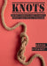 Knots: The Best Complete Guide to Make A Perfect Knot For All Situations by Aaron Stewart