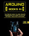 Arduino: The Master Guide to Learn Arduino Programming with Easy-To-Follow Methods, Tools And Strategies by Robert Campbell