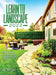 Learn to Landscape 2022: Step-By-Step Guide to Make Your Beautiful Garden by Mr Writer