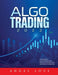 Algo Trading 2022: Techniques and Algorithmic Trading Systems for Successful Investing by Angel Love
